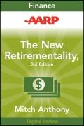AARP The New Retirementality. Planning Your Life and Living Your Dreams...at Any Age You Want