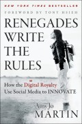 Renegades Write the Rules. How the Digital Royalty Use Social Media to Innovate