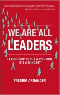 We Are All Leaders. Leadership is Not a Position, It's a Mindset