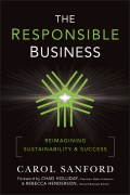 The Responsible Business. Reimagining Sustainability and Success