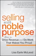 Selling with Noble Purpose, Enhanced Edition. How to Drive Revenue and Do Work That Makes You Proud