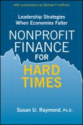 Nonprofit Finance for Hard Times. Leadership Strategies When Economies Falter