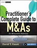Practitioner's Complete Guide to M&As. An All-Inclusive Reference