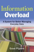 Information Overload. A System for Better Managing Everyday Data