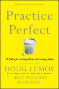 Practice Perfect. 42 Rules for Getting Better at Getting Better