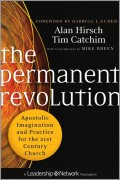 The Permanent Revolution. Apostolic Imagination and Practice for the 21st Century Church
