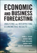 Economic and Business Forecasting. Analyzing and Interpreting Econometric Results