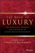 The Road To Luxury. The Evolution, Markets and Strategies of Luxury Brand Management