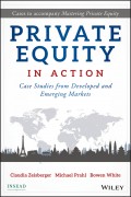 Private Equity in Action. Case Studies from Developed and Emerging Markets