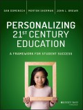 Personalizing 21st Century Education. A Framework for Student Success