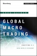 Global Macro Trading. Profiting in a New World Economy