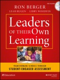 Leaders of Their Own Learning. Transforming Schools Through Student-Engaged Assessment
