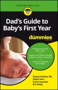 Dad's Guide to Baby's First Year For Dummies