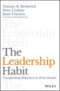 The Leadership Habit. Transforming Behaviors to Drive Results