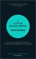 The Little Black Book for Managers. How to Maximize Your Key Management Moments of Power