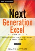 Next Generation Excel. Modeling In Excel For Analysts And MBAs (For MS Windows And Mac OS)