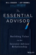 The Essential Advisor. Building Value in the Investor-Advisor Relationship