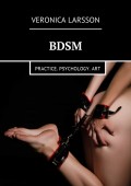 BDSM. Practice. Psychology. Art