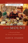 Living the Sermon on the Mount. A Practical Hope for Grace and Deliverance