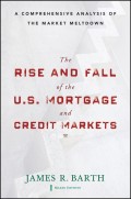 The Rise and Fall of the US Mortgage and Credit Markets. A Comprehensive Analysis of the Market Meltdown