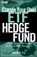 Create Your Own ETF Hedge Fund. A Do-It-Yourself ETF Strategy for Private Wealth Management