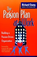 The Passion Plan at Work. Building a Passion-Driven Organization