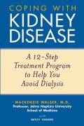 Coping with Kidney Disease. A 12-Step Treatment Program to Help You Avoid Dialysis