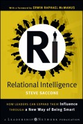Relational Intelligence. How Leaders Can Expand Their Influence Through a New Way of Being Smart