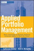 Applied Portfolio Management. How University of Kansas Students Generate Alpha to Beat the Street