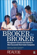 Broker to Broker. Management Lessons From America's Most Successful Real Estate Companies