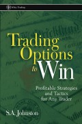 Trading Options to Win. Profitable Strategies and Tactics for Any Trader