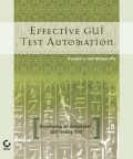 Effective GUI Testing Automation. Developing an Automated GUI Testing Tool