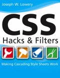 CSS Hacks and Filters. Making Cascading Stylesheets Work