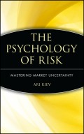 The Psychology of Risk. Mastering Market Uncertainty