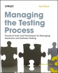 Managing the Testing Process. Practical Tools and Techniques for Managing Hardware and Software Testing