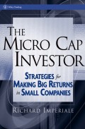 The Micro Cap Investor. Strategies for Making Big Returns in Small Companies