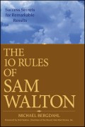 The 10 Rules of Sam Walton. Success Secrets for Remarkable Results
