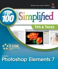 Photoshop Elements 7. Top 100 Simplified Tips and Tricks