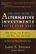 The Only Guide to Alternative Investments You'll Ever Need. The Good, the Flawed, the Bad, and the Ugly