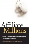 Affiliate Millions. Make a Fortune using Search Marketing on Google and Beyond