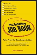 The Definitive Job Book. Rules from the Recruitment Insiders