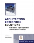 Architecting Enterprise Solutions. Patterns for High-Capability Internet-based Systems