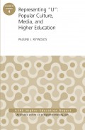 Representing "U": Popular Culture, Media, and Higher Education. ASHE Higher Education Report, 40:4