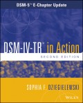 DSM-IV-TR in Action. DSM-5 E-Chapter Update