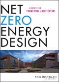 Net Zero Energy Design. A Guide for Commercial Architecture