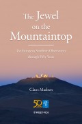 The Jewel on the Mountaintop. The European Southern Observatory through Fifty Years