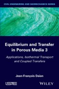 Equilibrium and Transfer in Porous Media 3. Applications, Isothermal Transport and Coupled Transfers