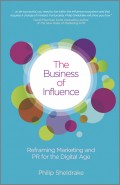 The Business of Influence. Reframing Marketing and PR for the Digital Age