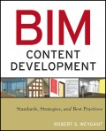 BIM Content Development. Standards, Strategies, and Best Practices