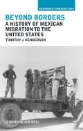 Beyond Borders. A History of Mexican Migration to the United States